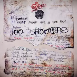 Future - 100 Shooters Ft. Meek Mill & Doe Boy